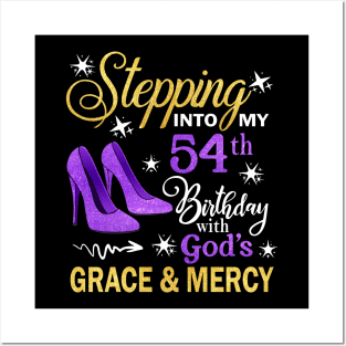 Stepping Into My 54th Birthday With God's Grace & Mercy Bday Posters and Art